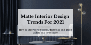 Matte interior design trends